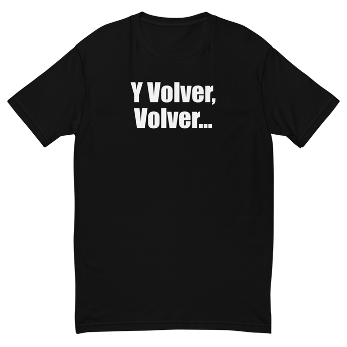 Volver Volver Mens Tee White Letters