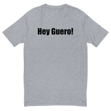 Load image into Gallery viewer, Hey Guero Tee Black Letters