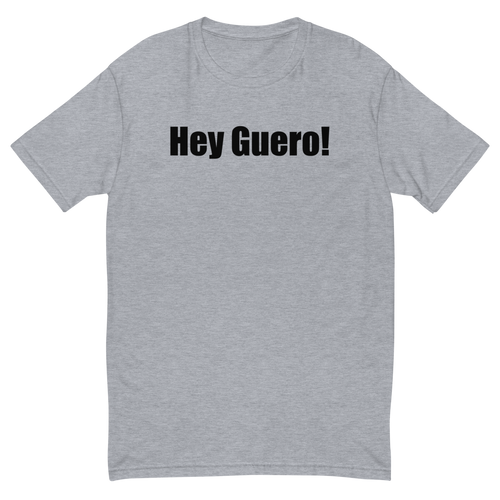 Hey Guero Tee Black Letters